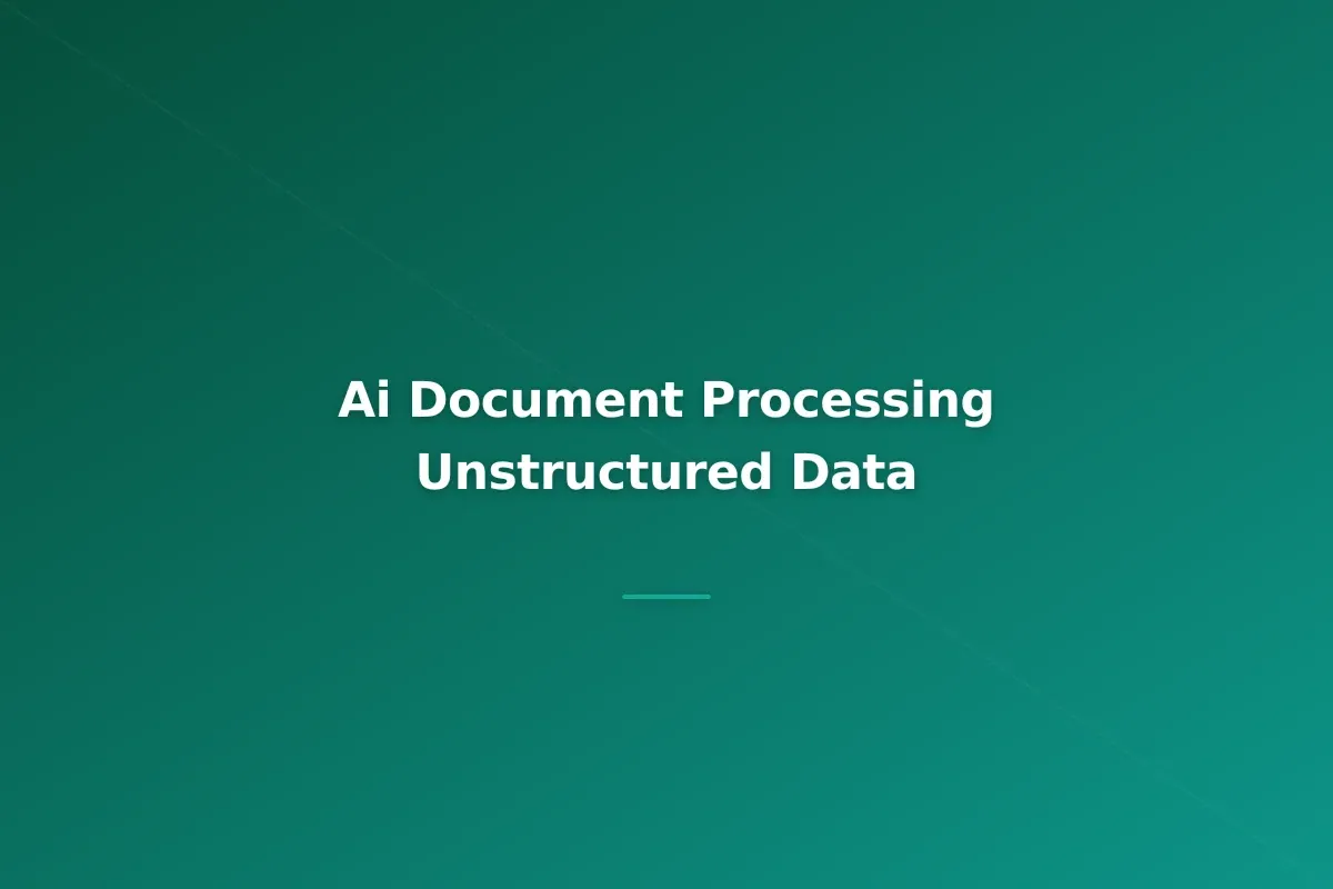 AI Document Processing: Extracting and Structuring Data from Unstructured Documents