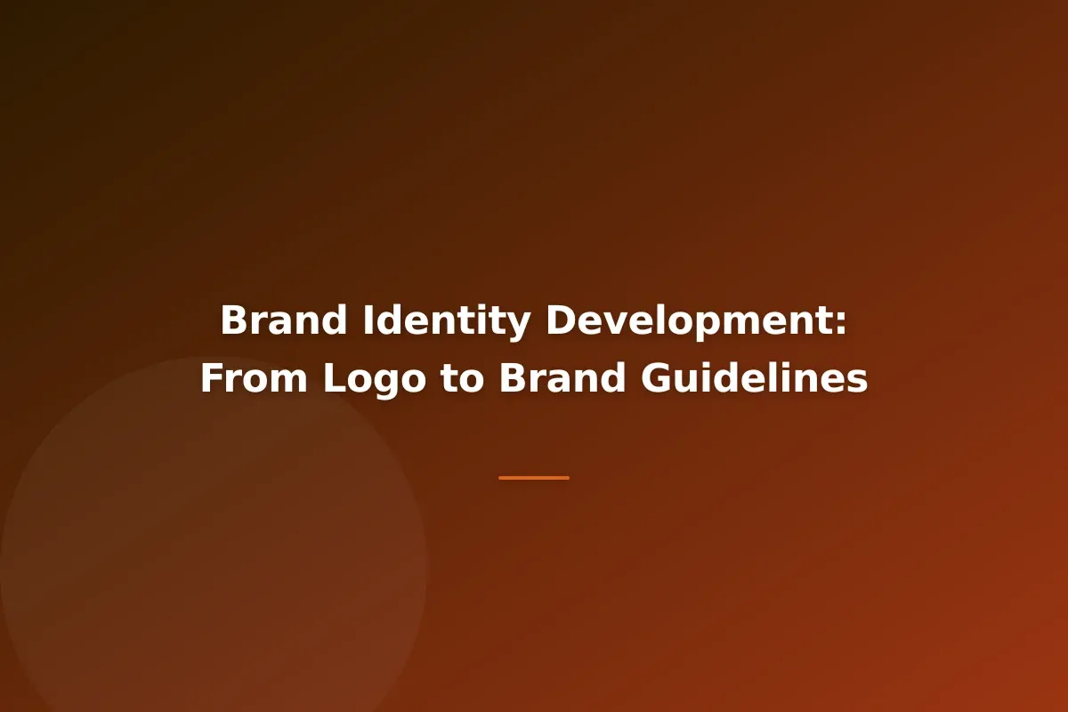 Brand Identity Development: From Logo to Brand Guidelines