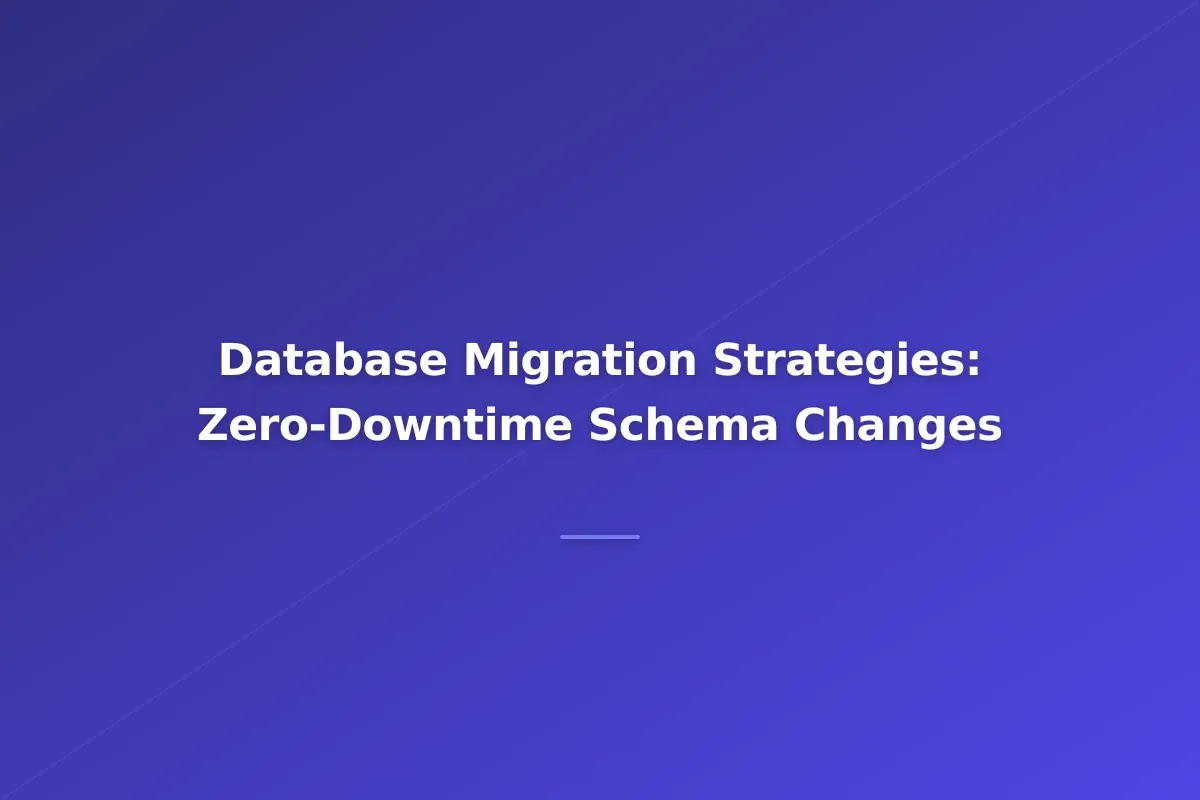 Database Migration Strategies: Zero-Downtime Schema Changes