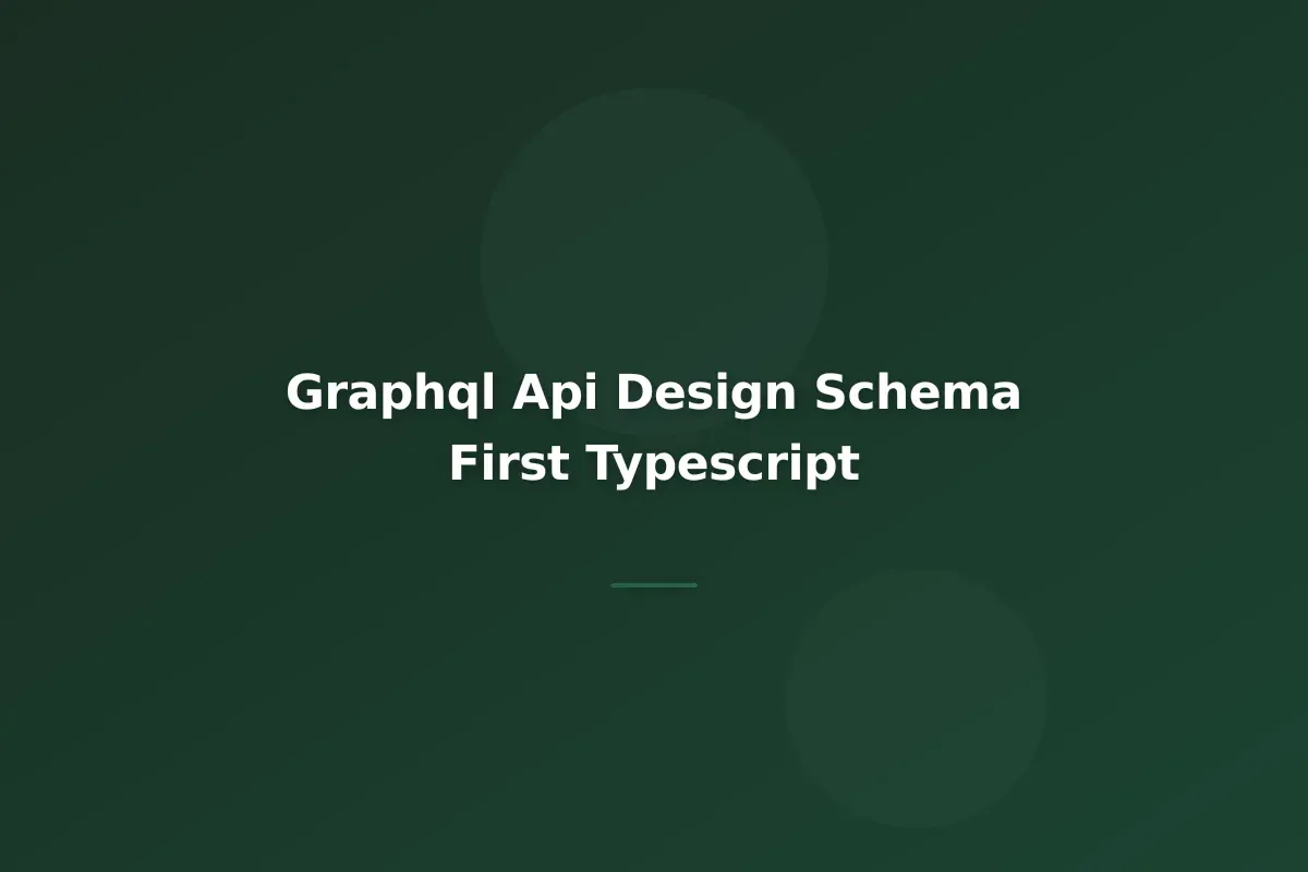 GraphQL API Design: Schema-First Development with TypeScript