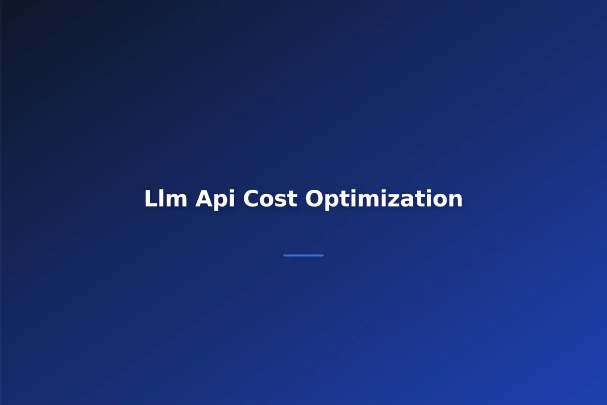 Cost Optimization for LLM APIs: Reducing Token Usage Without Sacrificing Quality