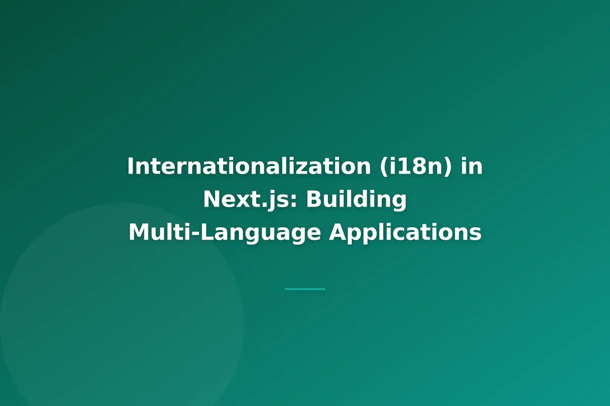 Internationalization (i18n) in Next.js: Building Multi-Language Applications