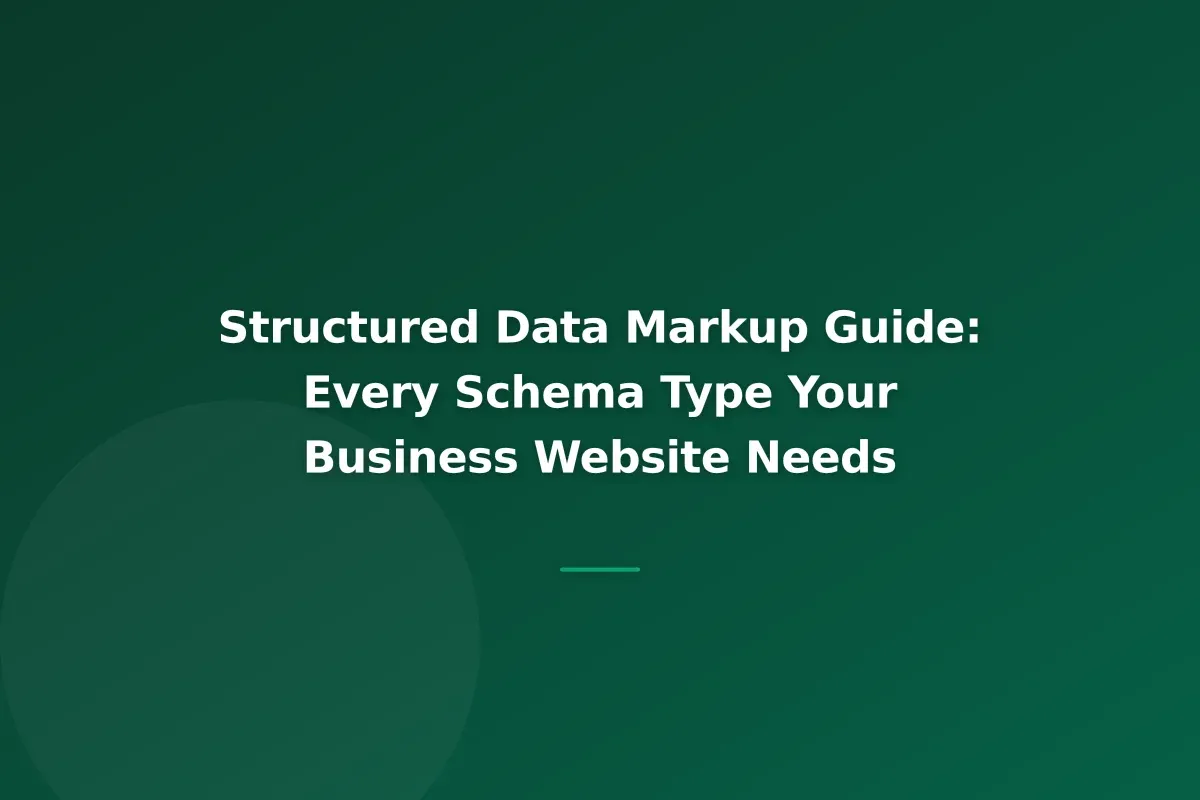 Structured Data Markup Guide: Every Schema Type Your Business Website Needs