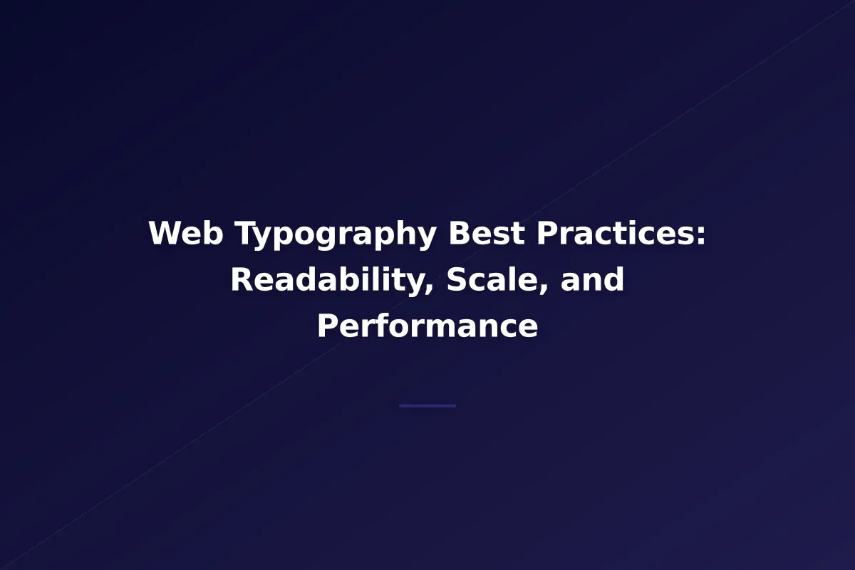 Web Typography Best Practices: Readability, Scale, and Performance