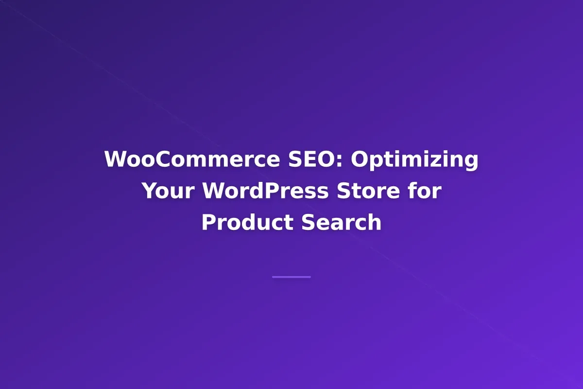 WooCommerce SEO: Optimizing Your WordPress Store for Product Search