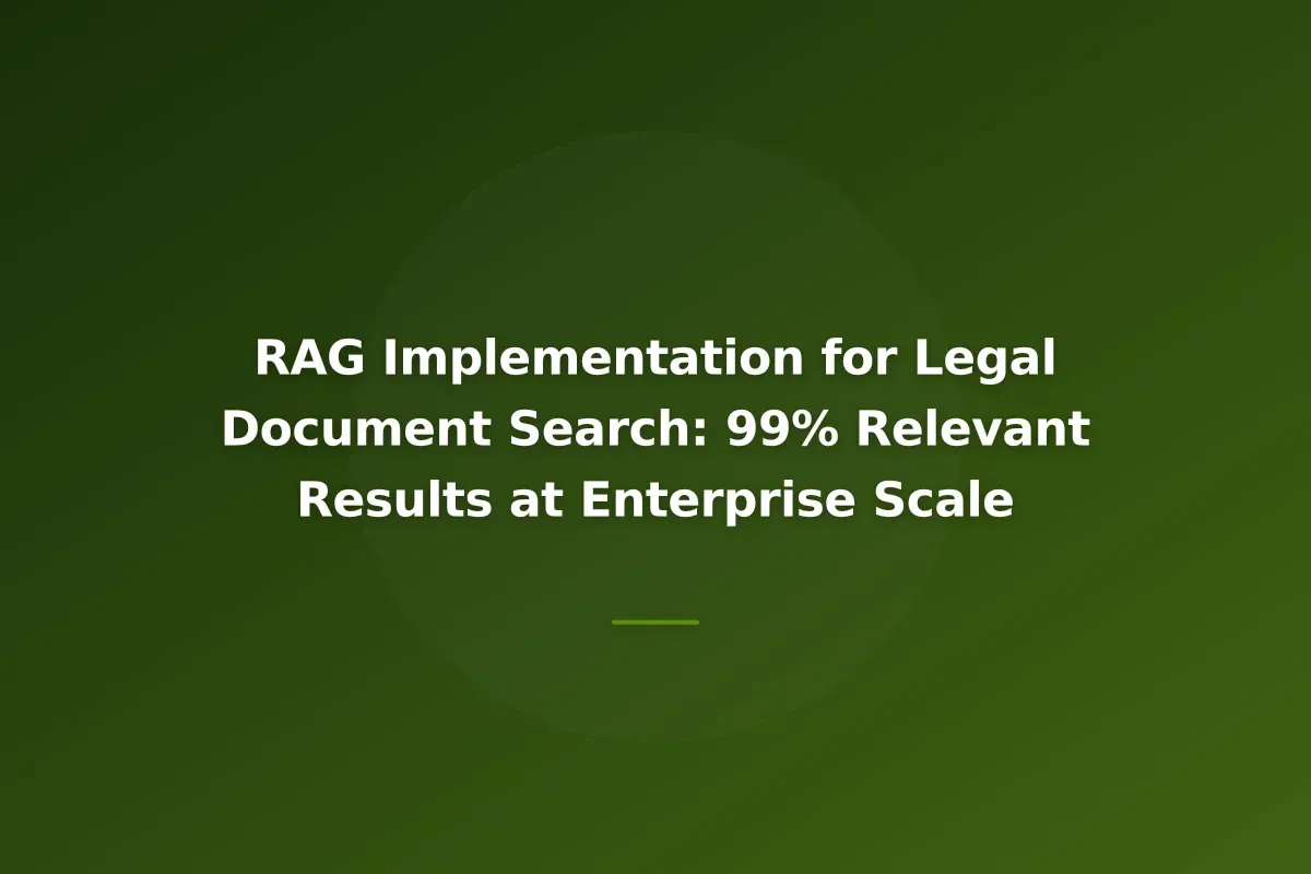 RAG Implementation for Legal Document Search: 99% Relevant Results at Enterprise Scale